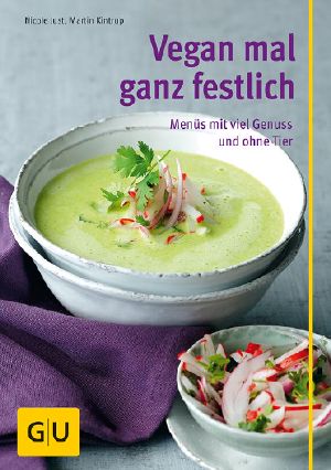 [GU 01] • Vegan mal ganz festlich · Menüs mit viel Genuss und ohne Tier